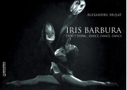 Iris Barbura. Don't Think. Dance. Dance. Dance - Alexandru Musat