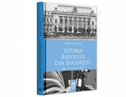 Istoria Baroului din Bucuresti. Editia a II-a, revazuta si adaugita - Mircea Dutu