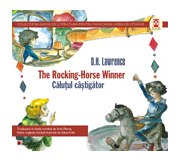 THE ROCKING-HORSE WINNER / CALUTUL CASTIGATOR - D. H. Lawrence