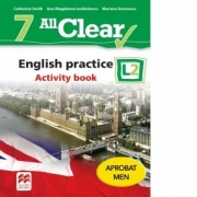All Clear. English practice L2. Activity Book. Auxiliar pentru clasa a VII-a - Mariana Stoenescu, Ana-Magdalena Iordachescu, Catherine Smith