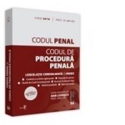 Codul penal si Codul de procedura penala. Legislatie consolidata si index, actualizat iunie 2018. Include noi decizii CC si ICCJ