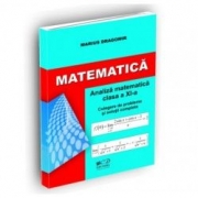 Matematica. Analiza matematica clasa a XI-a. Culegere de probleme si solutii complete - Dragomir Marius