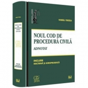 Noul Cod de procedura civila. Adnotat. Include doctrina si jurisprudenta (Viorel Terzea)