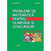 Probleme de matematica pentru olimpiade si concursuri. Editia a II-a revizuita ﻿- Pascu Maria, Pascu Ion