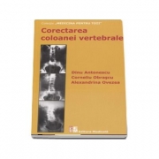 Corectarea coloanei vertebrale ( Dinu Antonescu )