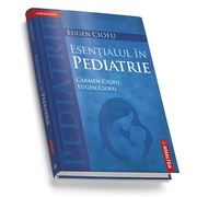 Esentialul in Pediatrie (Ed. A IV-A) - cartonata