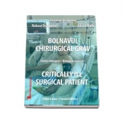 Bolnavul chirurgical grav - Critically ill surgical patient de Cristian Dragomir, editia a 2-a, bilingva
