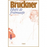 Hotii de frumusete - Pascal Bruckner. Traducere de Claudiu Constantinescu