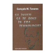 Sa Inveti sa te Rogi in Era Tehnologiei - Goncalo M. Tavares
