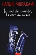 La sud de granita, la vest de soare - Haruki Murakami