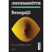 Renegatii - Yrsa Sigurdardottir. Traducere de Mihaela Apetrei
