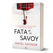 Fata de la Savoy - Hazel Gaynor