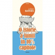 O istorie a lumii in 10 si 1/2 capitole - Julian Barnes