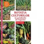 Rotatia culturilor in gradina de legume - Blaise Leclerc, Jean-Jacques Reynal