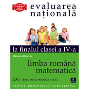 Evaluarea Nationala la finalul clasei a IV-a. Limba romana si matematica - Manuela Dinescu