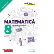 Matematica. Algebra, geometrie. Clasa a VIII-a. Consolidare. Partea I, (anul scolar 2019-2020) - Anton Negrila, Maria Negrila
