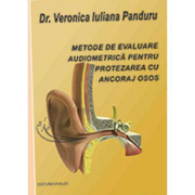 Metode de evaluare audiometrica pentru protezarea cu ancoraj osos - Dr. Veronica Iuliana Panduru