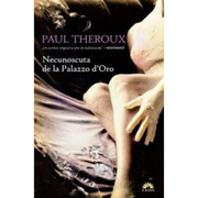 Necunoscuta de la Palazzo d'Oro - Paul Theroux