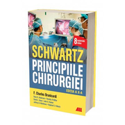 SCHWARTZ. Principiile chirurgiei - F. Charles Brunicardi
