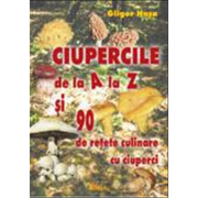 Ciupercile de la A la Z. 96 retete culinare cu ciuperci - Gligor Hasa