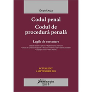 Codul penal. Codul de procedura penala. Legile de executare. Actualizat la 6 septembrie 2019