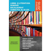 Limba si literatura romana bacalaureat subiectul 3 - Mircea Mot (coord.)