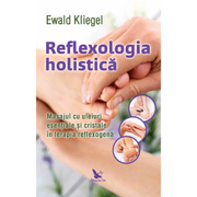 Reflexologia holistica - Ewald Kliegel
