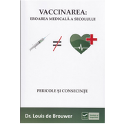 Vaccinarea: Eroarea Medicala a Secolului (Louis de Brouwer)