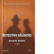 Detectivii salbatici - Roberto Bolano
