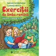 Exercitii de limba romana pentru clasele II-IV - Carmen Iordachescu, Luminita Minca