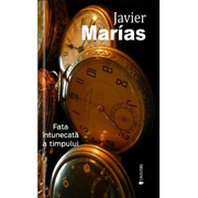 Fata intunecata a timpului - Javier Marias