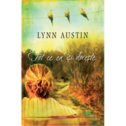 Tot ce ea isi doreste - Lynn Austin