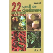 22 specii de condimente care va ocrotesc sanatatea - Guy Avril