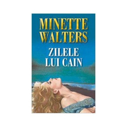 Zilele lui Cain - Minette Walters