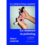 Cu diabetul la psiholog. Sfaturi medicale - Florentina Darie