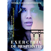 Exercitiu de respiratie - Irina Constantinescu