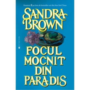 Focul Mocnit Din Paradis - Sandra Brown