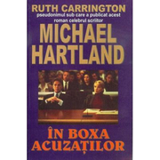 In boxa acuzatilor - Michael Hartland
