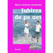 Iubirea de pe net - Maria Andreea Arotaritei