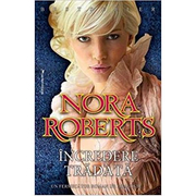 Incredere Tradata - Nora Roberts (Author)