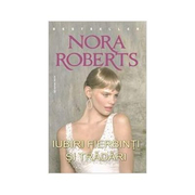 Iubiri fierbinti si tradari - Nora Roberts