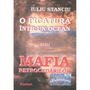 O picatura intr-un ocean sau mafia retrocedarilor - Iuliu Stanciu