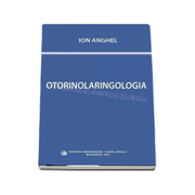 Otorinolaringologia - Ion Anghel