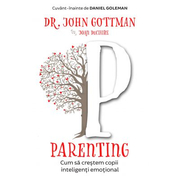 Parenting. Cum sa crestem copii inteligenti emotional - John Gottman, Joan DeClaire