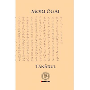 Tanarul - Mori Ogai