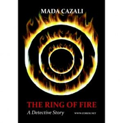 The Ring of Fire. A detective story - Mada Cazali