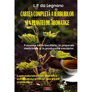Cartea completa a ierburilor si a plantelor aromatice – L. P. da Legnano