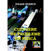 Culegere de probleme de fizica pentru clasa a XII-a - Iulian Stancu