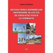 Dezvoltarea membrelor inferioare in lectia de educatie fizica la gimnaziu - Bogdan Ghica