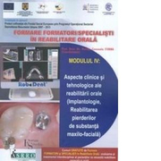 Formare formatori/ Specialisti in reabilitare orala - Modulul IV: aspecte clinice si tehnologice ale reabilitarii orale
